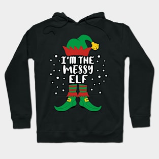 I'm The Messy Elf Matching Family Christmas Hoodie